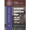 Mezinárodní humanitární právo - vznik, vývoj a nové výzvy (Veronika Bílková - vyd. PrF. Karlova Univerzita) Mezinárodní humanitární právo - vznik, vývoj a nové výzvy (Veronika Bílková - vyd. PrF. Karlova Univerzita)