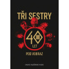 Tři sestry 40 let pod vobraz - Jan Hlaváč Tři sestry 40 let pod vobraz - Jan Hlaváč