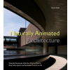 Naturally Animated Architecture: Using The Movements Of The Sun, Wind, And Rain To Bring Indoor Spaces And Sustainable Practices To Life Naturally Animated Architecture: Using The Movements Of The Sun, Wind, And Rain To Bring Indoor Spaces And Sustainable Practices To Life