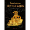 Tajné dějiny objevování Ameriky - Zdeněk Kalkus Tajné dějiny objevování Ameriky - Zdeněk Kalkus