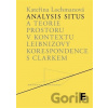 Analysis situs a teorie prostoru v kontextu Leibnizovy korespondence s Clarkem - Kateřina Lochmanová Analysis situs a teorie prostoru v kontextu Leibnizovy korespondence s Clarkem - Kateřina Lochmanová