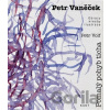 Petr Vaněček - Pomalý pohyb ticha - Petr Volf Petr Vaněček - Pomalý pohyb ticha - Petr Volf