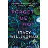 Forget Me Not - Stacy Willingham Forget Me Not - Stacy Willingham