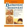 Baňkování a moxování pro maséry (Zdeněk Šos - vyd. Poznání) Baňkování a moxování pro maséry (Zdeněk Šos - vyd. Poznání)