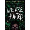 We Are Hunted (Tomi Oyemakinde) We Are Hunted (Tomi Oyemakinde)