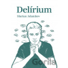 Delírium - Marian Adamkov, Alexandra Jandušíková (ilustrátor) Delírium - Marian Adamkov, Alexandra Jandušíková (ilustrátor)