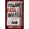 You Are Fatally Invited - Ande Pliego You Are Fatally Invited - Ande Pliego