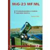 MiG-23 MF/ML v československém a českém vojenském letectvu - Miroslav Irra MiG-23 MF/ML v československém a českém vojenském letectvu - Miroslav Irra