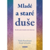 Mladé a staré duše - Hasselmann Varda, Schmolke Frank Mladé a staré duše - Hasselmann Varda, Schmolke Frank