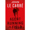 Agent Running in the Field - John le Carré Agent Running in the Field - John le Carré