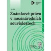 Známkové právo v mezinárodních souvislostech - Jan Hák Známkové právo v mezinárodních souvislostech - Jan Hák