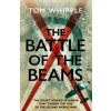 Battle of the Beams (Tom Whipple)(Brožovaná) Battle of the Beams (Tom Whipple)(Brožovaná)