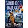 Good Dog, Bad Cop - David Rosenfelt Good Dog, Bad Cop - David Rosenfelt