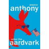 Enter the Aardvark - 'Achingly funny' GUARDIAN Enter the Aardvark - 'Achingly funny' GUARDIAN