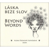 Láska beze slov Beyond Words - Riedlová Slepičková Alena Courrault Zuzana Ilustrátor ; Láska beze slov Beyond Words - Riedlová Slepičková Alena Courrault Zuzana Ilustrátor ;