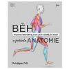 Běh z pohledu anatomie - Správná technika, prevence před zraněním, nastavení tréninku - Chris Napier Běh z pohledu anatomie - Správná technika, prevence před zraněním, nastavení tréninku - Chris Napier