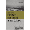 Příběh na smrt a na život - Wojciech Tochman Příběh na smrt a na život - Wojciech Tochman