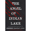 The Angel Of Indian Lake - Stephen Graham Jones The Angel Of Indian Lake - Stephen Graham Jones