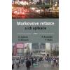 Markovove reťazce a ich aplikácie (Katarína Janková, Soňa Kilianová, Pavel Brunovský, Pavol Bokes ) Markovove reťazce a ich aplikácie (Katarína Janková, Soňa Kilianová, Pavel Brunovský, Pavol Bokes )