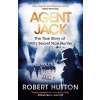 Agent Jack: The True Story of MI5´s Secret Nazi Hunter - Robert Hutton Agent Jack: The True Story of MI5´s Secret Nazi Hunter - Robert Hutton