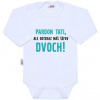 New Baby Body s potlačou Pardon tati,... máš šéfov dvoch! New Baby Body s potlačou Pardon tati,... máš šéfov dvoch!