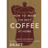 How to make the best coffee at home How to make the best coffee at home