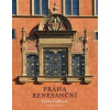 Praha renesanční - Eliška Fučíková Praha renesanční - Eliška Fučíková