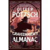 The Gravedigger’s Almanac - Ptzsch Oliver The Gravedigger’s Almanac - Ptzsch Oliver