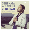 Serenata A Napoli Pene Pati CD Serenata A Napoli Pene Pati CD