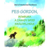 Pes Gordon, Bombura a záhady spod Kráľovej hole - Mária Vrkoslavová-Ševčíková Pes Gordon, Bombura a záhady spod Kráľovej hole - Mária Vrkoslavová-Ševčíková