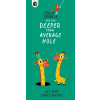 Torla and Smorla and The Deeper than Average Hole Torla and Smorla and The Deeper than Average Hole