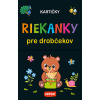 Riekanky pre drobčekov Kartičky (Kolektív autorov) Riekanky pre drobčekov Kartičky (Kolektív autorov)