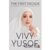 The First Decade - Vivy Yusof The First Decade - Vivy Yusof