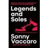 Legends and Soles - Sonny Vaccaro, HarperCollins Publishers Legends and Soles - Sonny Vaccaro, HarperCollins Publishers