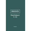 Órigenés Proti Kelsovi V VI - Órigenés Órigenés Proti Kelsovi V VI - Órigenés