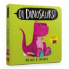 Oi Dinosaurs! Board Book - Kes Gray, Hachette Children's Group Oi Dinosaurs! Board Book - Kes Gray, Hachette Children's Group