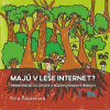 Majú v lese internet? (CD) - Kira Páczerová Majú v lese internet? (CD) - Kira Páczerová