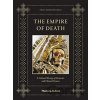 The Empire of Death - Paul Koudounaris The Empire of Death - Paul Koudounaris