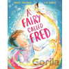 A Fairy Called Fred - Robert Tregoning A Fairy Called Fred - Robert Tregoning