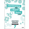 Matematika pro střední školy 7. díl Průvodce pro učitele Matematika pro střední školy 7. díl Průvodce pro učitele