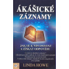 Ákášické záznamy - Linda Howe Ákášické záznamy - Linda Howe
