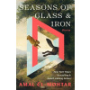 Seasons of Glass and Iron: Stories Seasons of Glass and Iron: Stories