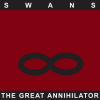 Swans - The Great Annihilator (CD) Swans - The Great Annihilator (CD)