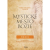 Mystické mesto Božie I - Počatie - Životopis Božej Matky Panny Márie Mystické mesto Božie I - Počatie - Životopis Božej Matky Panny Márie