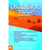 Osud, život, zdraví Osud, život, zdraví