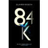 84K - Claire North 84K - Claire North