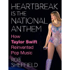 Heartbreak Is the National Anthem - Rob Sheffield Heartbreak Is the National Anthem - Rob Sheffield