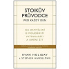 Stoikův průvodce pro každý den / 366 zamyšlení o moudrosti, vytrvalosti a umění žít Ryan Holiday Stoikův průvodce pro každý den / 366 zamyšlení o moudrosti, vytrvalosti a umění žít Ryan Holiday