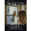 Přátele měj nablízku - Daly Paula Přátele měj nablízku - Daly Paula