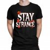 Stay strange pre fanúšikov seriálu Stranger Things - pánske tričko s potlačou - Tričkový | XL | Čierna | Pánske tričko Stay strange pre fanúšikov seriálu Stranger Things - pánske tričko s potlačou - Tričkový | XL | Čierna | Pánske tričko